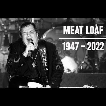MEAT LOAF - LEGENDARY ROCK SINGER AND ACTOR DEAD AT 74