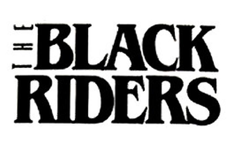 THE BLACK RIDERS – Chosen Few